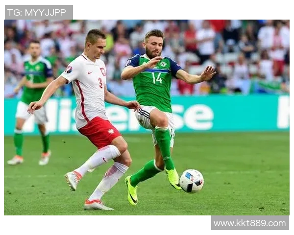 波兰与北爱尔兰精彩对决集锦回顾与分析